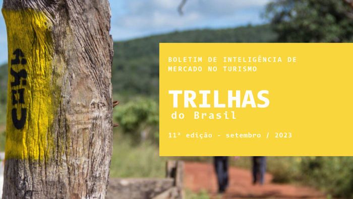 11ª edição do Boletim de Inteligência de Mercado no Turismo – Trilhas do Brasil.
